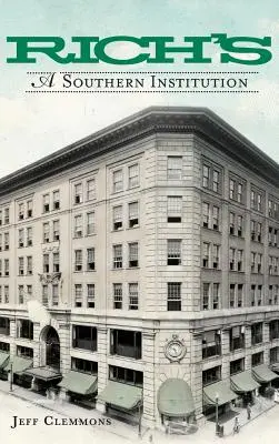 Rich's: Un'istituzione del Sud - Rich's: A Southern Institution