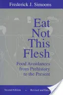 Non mangiare questa carne: Evitamenti alimentari dalla preistoria a oggi - Eat Not This Flesh: Food Avoidances from Prehistory to the Present