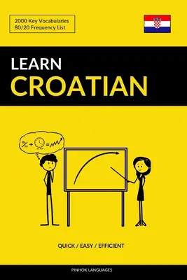 Imparare il croato - Veloce / Facile / Efficiente: 2000 vocaboli chiave - Learn Croatian - Quick / Easy / Efficient: 2000 Key Vocabularies