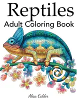 Rettili, libro da colorare per adulti - Reptiles Adult Coloring Book