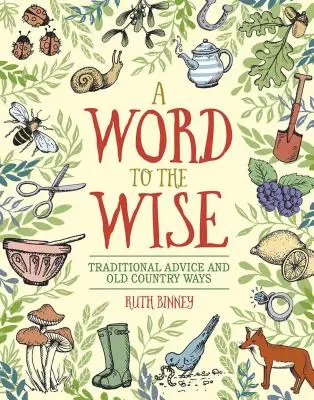 Una parola ai saggi: Consigli tradizionali e vecchie usanze di campagna - A Word to the Wise: Traditional Advice and Old Country Ways