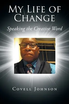 La mia vita di cambiamento: Parlare con la parola creativa - My Life of Change: Speaking the Creative Word