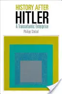 La storia dopo Hitler: Un'impresa transatlantica - History After Hitler: A Transatlantic Enterprise