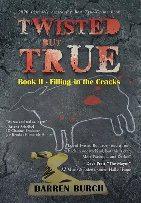 Twisted But True: Libro II - Riempire le crepe - Twisted But True: Book II - Filling in the Cracks