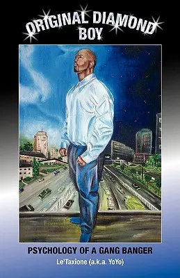 Original Diamond Boy: Psicologia di un gangster (Le'taxione (A K. a. Yoyo)) - Original Diamond Boy: Psychology of a Gang Banger (Le'taxione (A K. a. Yoyo))