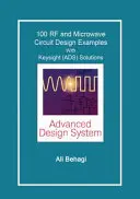 100 Soluzioni per la progettazione di circuiti RF e a microonde: con soluzioni Keysight (ADS) - 100 RF and Microwave Circuit Design: with Keysight (ADS) Solutions