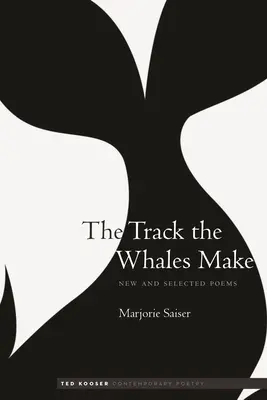 La traccia che fanno le balene: poesie nuove e selezionate - The Track the Whales Make: New and Selected Poems