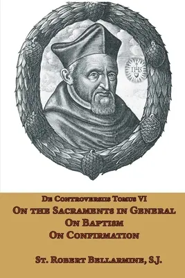 Sui sacramenti in generale, sul battesimo e sulla cresima - On the Sacraments in General, on Baptism and on Confirmation
