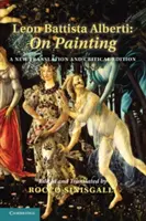 Leon Battista Alberti: Sulla pittura: Nuova traduzione ed edizione critica - Leon Battista Alberti: On Painting: A New Translation and Critical Edition