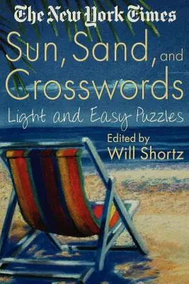 Il New York Times Sole, sabbia e parole crociate: Cruciverba facili e leggeri - The New York Times Sun, Sand and Crosswords: Light and Easy Puzzles