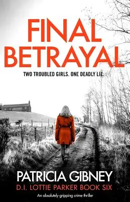 Tradimento finale: Un thriller poliziesco assolutamente avvincente - Final Betrayal: An absolutely gripping crime thriller
