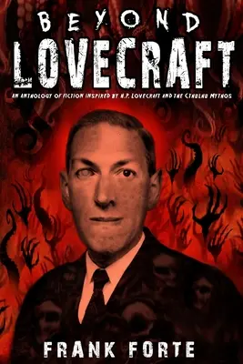 Oltre Lovecraft: Antologia di narrativa ispirata a H.P.Lovecraft e al mito di Cthulhu - Beyond Lovecraft: An Anthology of fiction inspired by H.P.Lovecraft and the Cthulhu Mythos