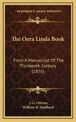 Il libro di Oera Linda: Da un manoscritto del tredicesimo secolo (1876) - The Oera Linda Book: From A Manuscript Of The Thirteenth Century (1876)
