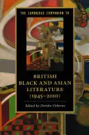 Il Cambridge Companion alla letteratura britannica nera e asiatica (1945-2010) - The Cambridge Companion to British Black and Asian Literature (1945-2010)