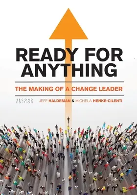 Pronto a tutto: La formazione di un leader del cambiamento - Ready for Anything: The Making of a Change Leader