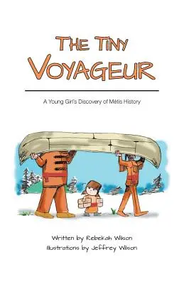 Il piccolo viaggiatore: La scoperta di una ragazzina della storia degli Mtis - The Tiny Voyageur: A Young Girl's Discovery of Mtis History