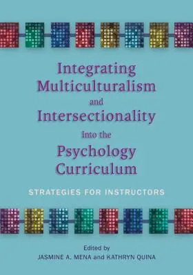 Integrare il multiculturalismo e l'intersezionalità nel curriculum di psicologia: Strategie per gli insegnanti - Integrating Multiculturalism and Intersectionality Into the Psychology Curriculum: Strategies for Instructors