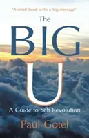La grande U: guida all'auto-rivoluzione - The Big U: A Guide to Self Revolution