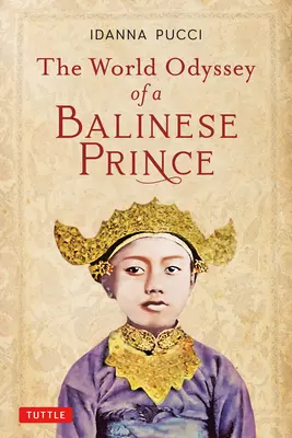 L'odissea nel mondo di un principe balinese - The World Odyssey of a Balinese Prince
