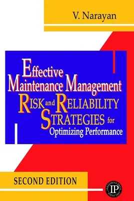 Gestione efficace della manutenzione: Strategie di rischio e affidabilità per ottimizzare le prestazioni - Effective Maintenance Management: Risk and Reliability Strategies for Optimizing Performance