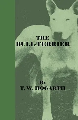 Il Bull-Terrier - The Bull-Terrier