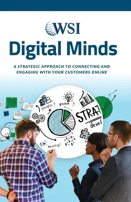Menti digitali: Un approccio strategico per connettersi e coinvolgere i clienti online - Digital Minds: A Strategic Approach to Connecting and Engaging with Your Customers Online
