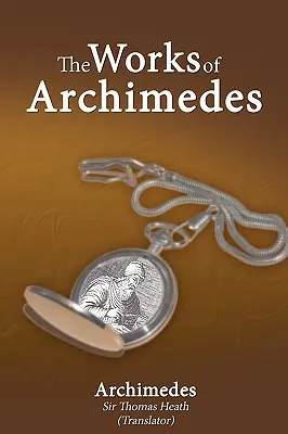 Le opere di Archimede - The Works of Archimedes