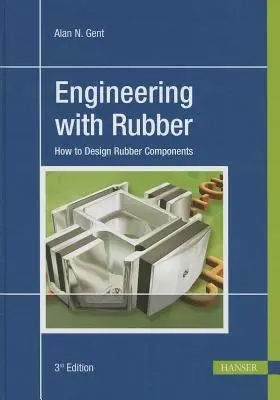 Ingegneria con la gomma 3e: come progettare componenti in gomma - Engineering with Rubber 3e: How to Design Rubber Components