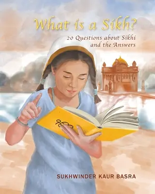 Che cos'è un sikh: 20 domande sul sikhi e le relative risposte - What is a Sikh?: 20 Questions about Sikhi and the Answers