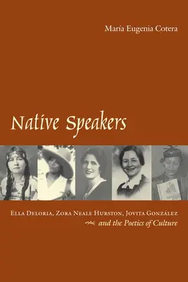 Parlanti nativi: Ella Deloria, Zora Neale Hurston, Jovita Gonzalez e la poetica della cultura - Native Speakers: Ella Deloria, Zora Neale Hurston, Jovita Gonzalez, and the Poetics of Culture