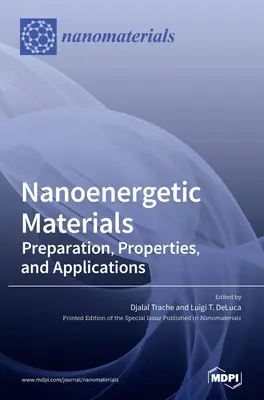 Materiali nanoenergetici: Preparazione, proprietà e applicazioni - Nanoenergetic Materials: Preparation, Properties, and Applications