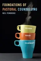 Fondamenti di consulenza pastorale: Integrare filosofia, teologia e psicoterapia - Foundations of Pastoral Counselling: Integrating Philosophy, Theology, and Psychotherapy