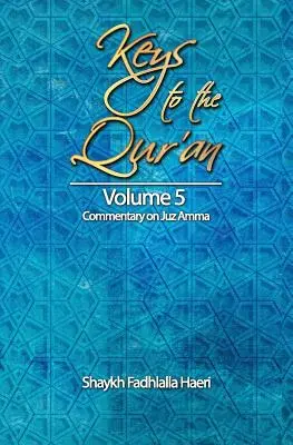 Le chiavi del Corano: Volume 5: Commento al Juz Amma - Keys to the Qur'an: Volume 5: Commentary on Juz Amma