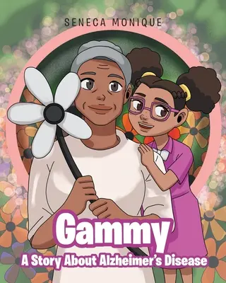 Gammy: Una storia sulla malattia di Alzheimer - Gammy A Story About Alzheimer's Disease