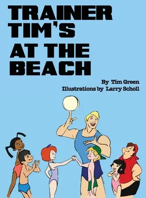 L'allenatore Tim in spiaggia - Trainer Tim At the Beach