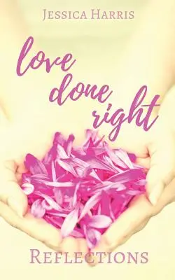 L'amore fatto bene: Riflessioni - Love Done Right: Reflections