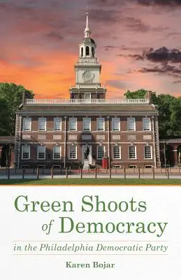 Germogli verdi di democrazia nel Partito Democratico di Filadelfia - Green Shoots of Democracy Within the Philadelphia Democratic Party