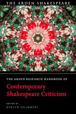 Il manuale di ricerca Arden della critica shakespeariana contemporanea - The Arden Research Handbook of Contemporary Shakespeare Criticism