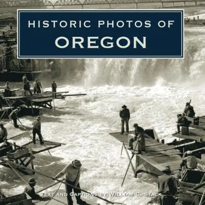 Foto storiche dell'Oregon - Historic Photos of Oregon