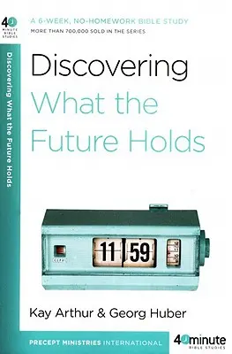 Scoprire cosa riserva il futuro: Uno studio biblico di 6 settimane senza compiti a casa - Discovering What the Future Holds: A 6-Week, No-Homework Bible Study