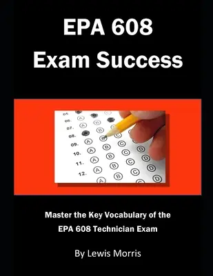 Successo all'esame EPA 608: Padroneggiare il vocabolario chiave dell'esame per tecnici EPA 608 - EPA 608 Exam Success: Master the Key Vocabulary of the EPA 608 Technician Exam