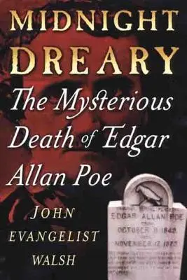 Mezzanotte tetra: la misteriosa morte di Edgar Allan Poe - Midnight Dreary: The Mysterious Death of Edgar Allan Poe