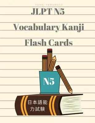 Jlpt N5 Vocabolario Kanji Flash Cards: Esercizio di lettura del vocabolario completo per il test di conoscenza della lingua giapponese N5 con Kanji, Hiragana, Romaji e Inglese. - Jlpt N5 Vocabulary Kanji Flash Cards: Practice Reading Full Vocabulary for Japanese Language Proficiency Test N5 with Kanji, Hiragana, Romaji and Engl