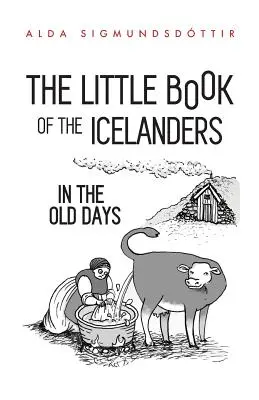 Il piccolo libro degli islandesi di un tempo - The Little Book of the Icelanders in the Old Days