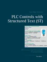 Controlli PLC con testo strutturato (ST): IEC 61131-3 e le migliori pratiche di programmazione ST - PLC Controls with Structured Text (ST): IEC 61131-3 and best practice ST programming
