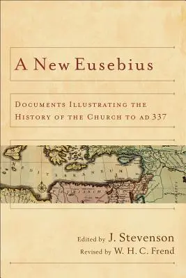 Nuovo Eusebio: Documenti che illustrano la storia della Chiesa fino al 337 d.C. - New Eusebius: Documents Illustrating the History of the Church to AD 337