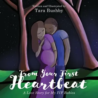 Dal primo battito del cuore: Una storia d'amore per i miei bambini FIV - From Your First Heartbeat: A Love Story for My IVF Babies