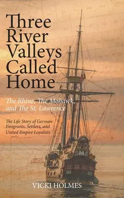 Tre valli fluviali chiamate casa: il Reno, il Mohawk e il San Lorenzo - Three River Valleys Called Home: The Rhine, The Mohawk, and The St. Lawrence