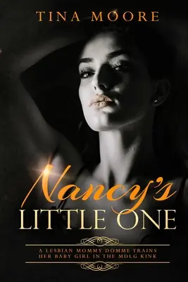 La piccola di Nancy: una mamma domme lesbica addestra la sua bambina nel kink MDLG - Nancy's Little One: A Lesbian Mommy Domme trains her baby girl in the MDLG kink