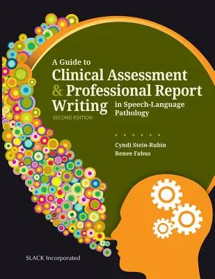 Guida alla valutazione clinica e alla stesura di relazioni professionali in patologia logopedica - A Guide to Clinical Assessment and Professional Report Writing in Speech-Language Pathology